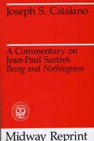 A Commentary of Jean-Paul Sartre's "Being and Nothingness"