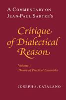 A Commentary on Jean-Paul Sartre's Critique of Dialectical Reason