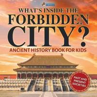 What's Inside the Forbidden City? Ancient History Book for Kids   Past and Present Societies