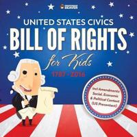 United States Civics - Bill Of Rights for Kids   1787 - 2016 incl Amendments Social, Economic and Political Context (US Precontact)
