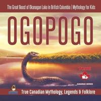 Ogopogo - The Great Beast of Okanagan Lake in British Columbia   Mythology for Kids   True Canadian Mythology, Legends & Folklore