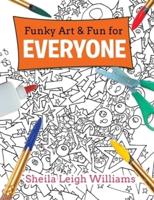 Funky Art & Fun for Everyone