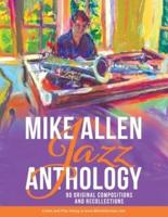 Mike Allen Jazz Anthology: 90 Original Compositions and Recollections