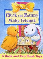 Chick and Bunny Make Friends