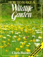 How to Make a Wild Life Garden