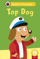 Top Dog (Phonics Step 3): Read It Yourself - Level 0 Beginner Reader