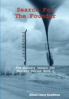 Search for the Founder: the Society Versus the Healers Series Book 3