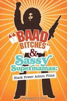 'Baad Bitches' and Sassy Supermamas