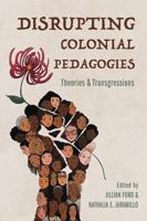 Disrupting Colonial Pedagogies
