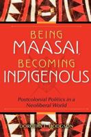 Being Maasai, Becoming Indigenous