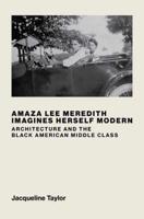 Amaza Lee Meredith Imagines Herself Modern