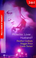 Protector, Lover-- Husband?