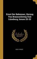 Ernst Der Bekenner, Herzog Von Braunschweig Und Lüneburg, Issues 25-33