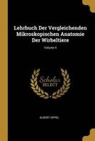 Lehrbuch Der Vergleichenden Mikroskopischen Anatomie Der Wirbeltiere; Volume 4