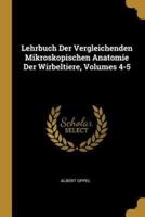 Lehrbuch Der Vergleichenden Mikroskopischen Anatomie Der Wirbeltiere, Volumes 4-5