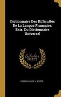 Dictionnaire Des Difficultés De La Langue Française, Extr. Du Dictionnaire Universel