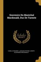 Souvenirs Du Maréchal Macdonald, Duc De Tarente