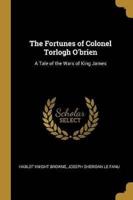 The Fortunes of Colonel Torlogh O'brien