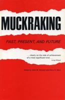 Muckraking: Past, Present, and Future