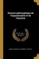 Histoire Philosophique De L'hypochondrie Et De L'hystérie