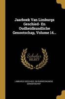 Jaarboek Van Limburgs Geschied- En Oudheidkundliche Genootschap, Volume 14...