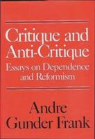 Critique and Anti-Critique: Essays on Dependence and Reformism