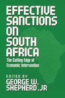 Effective Sanctions on South Africa: The Cutting Edge of Economic Intervention