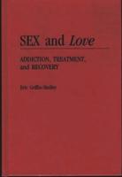 Sex and Love: Addiction, Treatment, and Recovery
