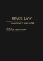 Space Law: Development and Scope