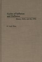 Cycles of Inflation and Deflation: Money, Debt, and the 1990s