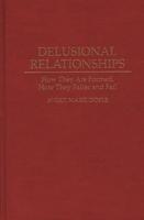 Delusional Relationships: How They Are Formed, How They Falter and Fail