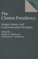 The Clinton Presidency: Images, Issues, and Communication Strategies