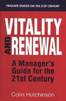 Vitality and Renewal: A Manager's Guide for the 21st Century
