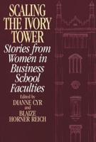 Scaling the Ivory Tower: Stories from Women in Business School Faculties