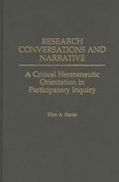 Research Conversations and Narrative: A Critical Hermeneutic Orientation in Participatory Inquiry