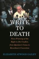 Write to Death: News Framing of the Right to Die Conflict, from Quinlan's Coma to Kevorkian's Conviction