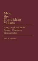 Meet the Candidate Videos: Analyzing Presidential Primary Campaign Videocassettes