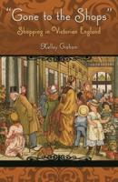 Gone To The Shops: Shopping In Victorian England