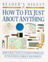 Reader's Digest How to Fix Just About Anything