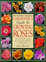 Reader's Digest Gardener's Guide to Growing Roses