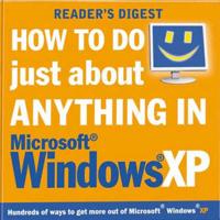 How to Do Just About Anything in Microsoft Windows XP