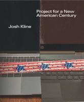 Josh Kline - Project for a New American Century