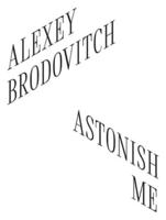 Alexey Brodovitch - Astonish Me