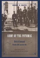 Army of the Potomac: Birth of Command, November 1860 - September 1861