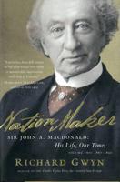 Nation Maker Volume Two 1867 - 1891