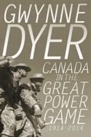 Canada in the Great Power Game 1914-2014