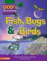 Fish, Bugs & Birds
