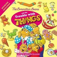 The Berenstain Bears and the Trouble With Things
