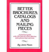Better Brochures, Catalogs, and Mailing Pieces