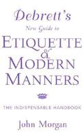 Debrett's New Guide to Etiquette & Modern Manners